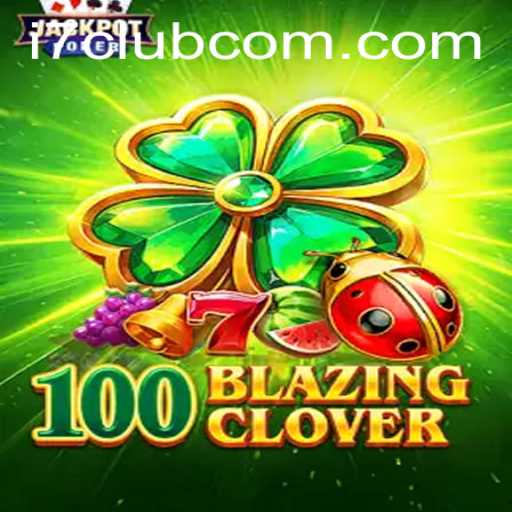 Diving into 100BlazingClover: The Game that Sets the i7 Club Ablaze
