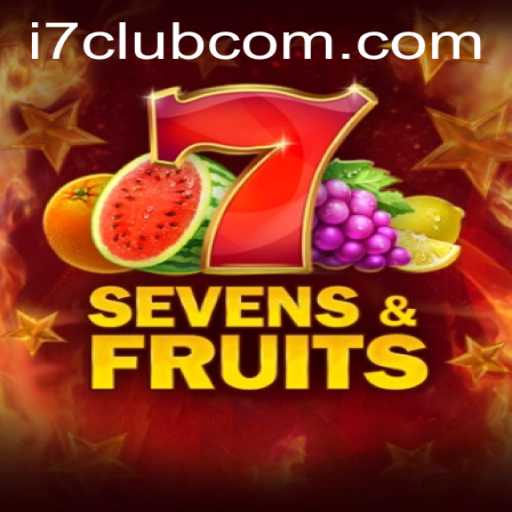 Exploring SevensFruits: A Juicy Journey into the i7 Club Gaming Scene